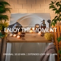 Enjoy The Moment